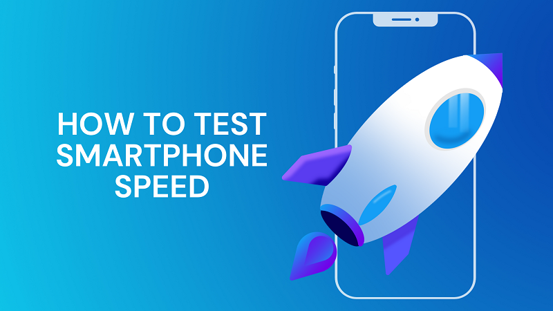 How to Test Smartphone Speed