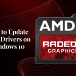 How to Update AMD Drivers on Windows 10